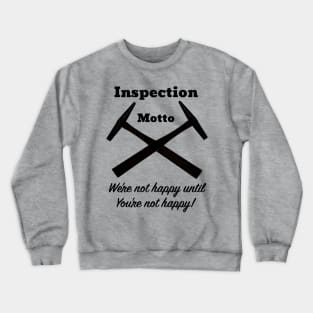 Inspection motto Crewneck Sweatshirt